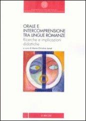 Orale e intercomprensione tra lingue romanze. Ricerche e implicazioni didattiche. Ediz. italiana e francese