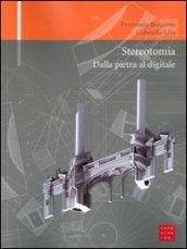 Stereotomia. Dalla pietra al digitale