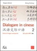 Dialogare in cinese 2. Corso di lingua colloquiale. Con CD Audio