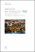 Artisti in viaggio '900. Presenze «foreste» in Friuli Venezia Giulia