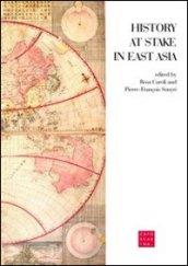 History at Stake in East Asia. Ediz. italiana e inglese