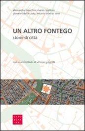 Un altro Fontego. Storie di città