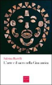 L'arte e il sacro nella Cina antica