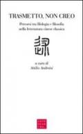 Trasmetto, non creo. Percorsi tra filologia e filosofia nella letteratura cinese classica