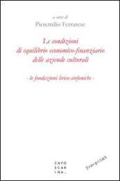 Le condizioni di equilibrio economico-finanziario delle aziende culturali. Le fondazioni lirico-sinfoniche