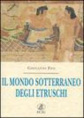 Il mondo sotterraneo degli Etruschi