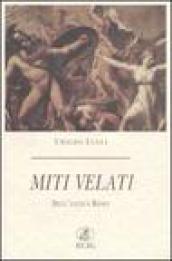 Miti velati. Dell'antica Roma