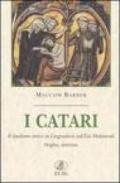 I catari. Il dualismo eretico in Linguadoca nell'età medievale. Origini, dottrina