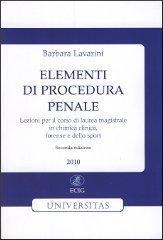 Elementi di procedura penale. Lezioni per il corso di laurea magistrale in chimica clinica, forense e dello sport