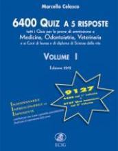 6400 quiz a 5 risposte. Tutti i quiz per le prove di ammissione a medicina, odontoiatria, veterinaria