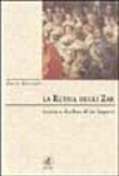 La Russia degli zar. Ascesa e declino di un impero