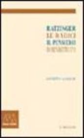 Ratzinger. Le radici, il pensiero di Benedetto XVI. Da Benedetto XV alle omelie 2005