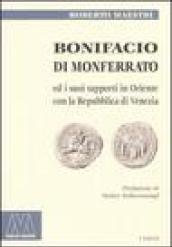 Bonifacio di Monferrato ed i suoi rapporti in Oriente con la Repubblica di Venezia