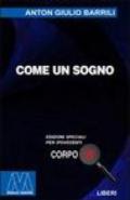 Come un sogno. Ediz. per ipovedenti