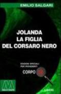 Jolanda la figlia del corsaro nero. Ediz. per ipovedenti