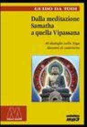 Dalla meditazione Samatha a quella Vipassana. 40 dialoghi sullo yoga davanti al caminetto. Con 2 audiolibri