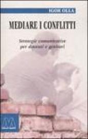 Mediare i conflitti. Strategie comunicative per docenti e genitori