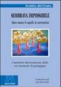 Sembrava impossibile. Dove osano le aquile in carrozzina. I bambini diversamente abili: un manuale di pedagogia