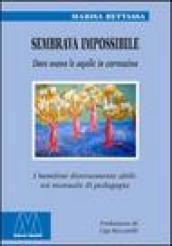 Sembrava impossibile. Dove osano le aquile in carrozzina. I bambini diversamente abili: un manuale di pedagogia