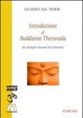 Introduzione al buddhismo theravada. Sei dialoghi davanti al caminetto. Con CD Audio formato MP3