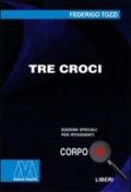 Tre croci. Ediz. per ipovedenti