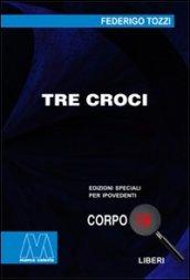 Tre croci. Ediz. per ipovedenti