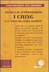 I Ching. Tecnica di automassaggio e la legge dei cinque elementi. Con DVD