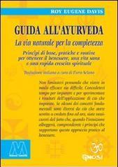 Guida all'ayurveda. La via naturale della consapevolezza