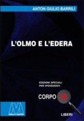 L'olmo e l'edera. Ediz. per ipovedenti