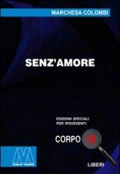 Senz'amore. Ediz. per ipovedenti