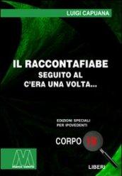 Il raccontafiabe. Seguito al C'era una volta... Ediz. per ipovedenti