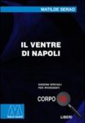 Il ventre di Napoli. Ediz. per ipovedenti