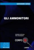 Gli ammonitori. Ediz. per ipovedenti