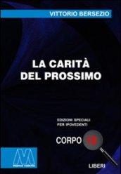 La carità del prossimo. Ediz. per ipovedenti