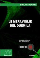 Le meraviglie del Duemila. Ediz. per ipovedenti