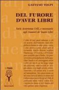 Del furore d'aver libri. Varie avvertenze utili, e necessarie agli amatori de' buoni libri, disposte per via d'alfabeto