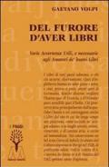 Del furore d'aver libri. Varie avvertenze utili, e necessarie agli amatori de' buoni libri, disposte per via d'alfabeto