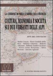 Cultura, economia e società sui due versanti delle Alpi. La cessione di Nizza e Savoia alla Francia