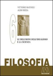 Filosofia. 6.Le delusioni del'Idealismo e la scienza