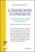 Il desiderio innato di conoscere Dio. Come essere spiritualmente risvegliati e vivere come gli esseri divini che realmente siamo