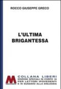 L'ultima brigantessa. La vera storia di «Ciccilla». Ediz. per ipovedenti