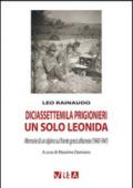 Diciassettemila prigionieri, un solo Leonida. Memorie di un alpino sul fronte greco albanese (1940-1941)