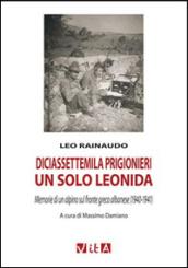 Diciassettemila prigionieri, un solo Leonida. Memorie di un alpino sul fronte greco albanese (1940-1941)