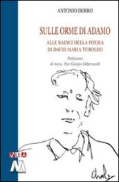 Sulle orme di Adamo. Alle radici della poesia di David Maria Turoldo