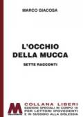 L'occhio della mucca. Ediz. a caratteri grandi