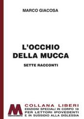 L'occhio della mucca. Ediz. a caratteri grandi