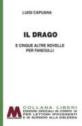 Il drago e cinque altre novelle per fanciulli. Ediz. a caratteri grandi