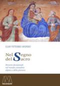 Nel segno del sacro. Percorsi devozionali nel mondo contadino alpino e della pianura