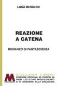 Reazione a catena. Ediz. a caratteri grandi