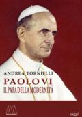 Paolo VI. Il papa della modernità